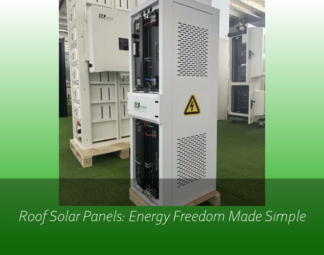 Roof Solar Panels: Energy Freedom Made Simple